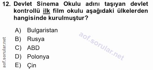12. soru: Devlet Sinema Okulu adını taşıyan devlet kontrollü ilk film okulu aşağıdaki ülkelerden hangisinde kurulmuştur? A) Bul…