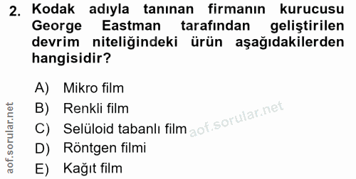 2. soru: Kodak adıyla tanınan firmanın kurucusu George astman tarafindan geliştirilen devrim niteliğindeki ürün aşağıdakilerde…