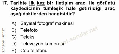 17. soru: Tarihte ilk kez bir iletişim aracı ile görüntü kaydedicinin tümleşik hale getirildiği araç aşağıdakilerden hangisidir…