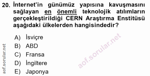 20. soru: Internet'in günümüz yapısına kavuşmasını sağlayan en önemli teknolojik atılımların gerçekleştirildiği CERN Araştırma…