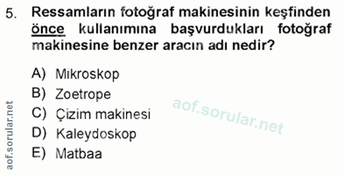 5. soru: Ressamların fotoğraf makinesinin keşfinden önce kullanımına başvurdukları fotoğraf makinesine benzer aracın adı nedir…
