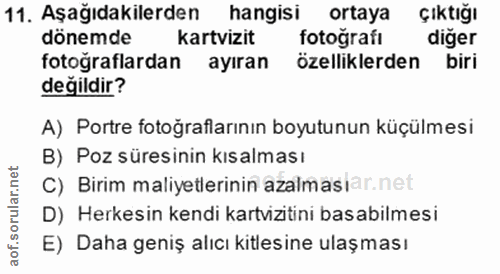 11. soru: Aşağıdakilerden hangisi ortaya Çıktığı dönemde kartvizit fotografi diğer fotoğraflardan ayıran özelliklerden biri değ…