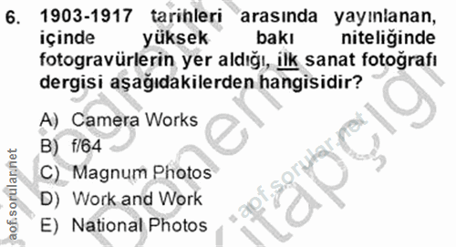 6. soru: 1903-1917 tarihleri arasında yayınlanan, içinde yüksek bakı niteliginde fotogravürlerin yer aldığı, ilk sanat fotoğra…