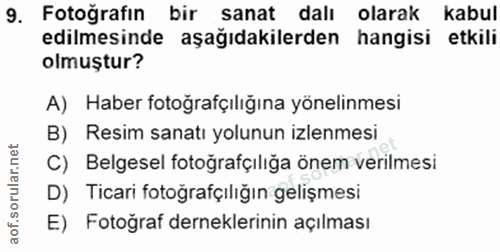 9. soru: Fotoğrafın bir sanat dalı olarak kabul edilmesinde aşağıdakilerden hangisi etkili olmuştur? A) Haber fotoğrafçılığına…