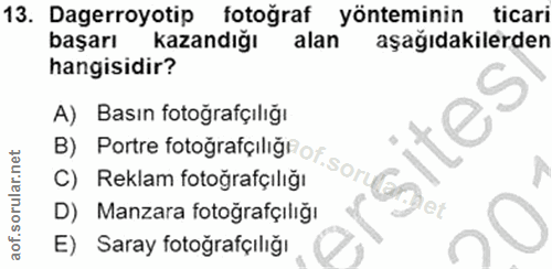 13. soru: Dagerroyotip fotoğraf yönteminin ticari başarı Kazandığı alan aşağıdakilerden hangisidir? A) Basın fotoğrafçılığı ite…