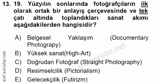 13. soru: 19. Yüzyılın sonlarında fotoğrafçıların ilk olarak ortak bir anlayış çerçevesinde ve tek çatı altinda toplandıkları s…