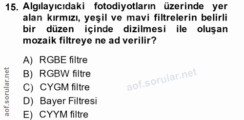 15. soru: Algılayıcıdaki fotodiyotların üzerinde yer alan kırmızı, yeşil ve mavi filtrelerin belirli bir düzen içinde dizilmesi…