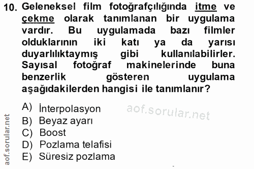10. soru: Geleneksel film fotoğrafçılığında itme ve çekme olarak tanımlanan bir uygulama vardır. Bu uygulamada bazı filmler old…
