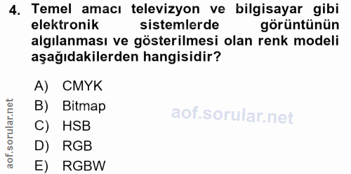 4. soru: Temel amacı televizyon ve bilgisayar gibi elektronik sistemlerde görüntünün algılanması ve gösterilmesi olan renk mod…