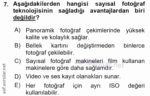 7. soru: Aşağıdakilerden hangisi sayısal fotoğraf teknolojisinin sağladığı avantajlardan biri değildir? A) Panoramik fotoğraf…