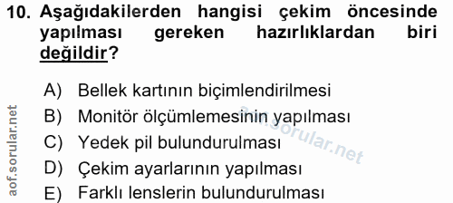 10. soru: Aşağıdakilerden hangisi çekim öncesinde yapılması gereken hazırlıklardan biri değildir? A) Bellek kartının biçimlendi…