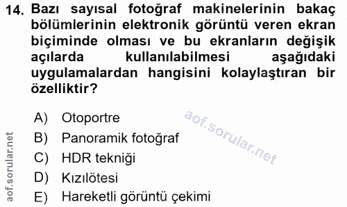 14. soru: Bazı sayısal fotoğraf makinelerinin bakaç bölümlerinin elektronik görüntü veren ekran biçiminde olması ve bu ekranlar…