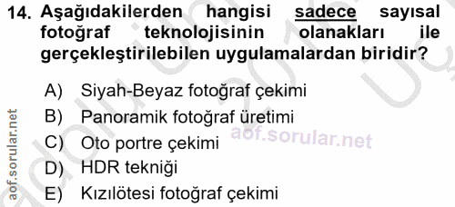 14. soru: Aşağıdakilerden hangisi sadece sayisal fotoğraf teknolojisinin olanakları ile gerçekleştirilebilen uygulamalardan bir…