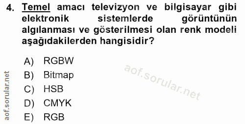 4. soru: Temel amacı televizyon ve bilgisayar gibi elektronik sistemlerde görüntünün algılanması ve gösterilmesi olan renk mod…