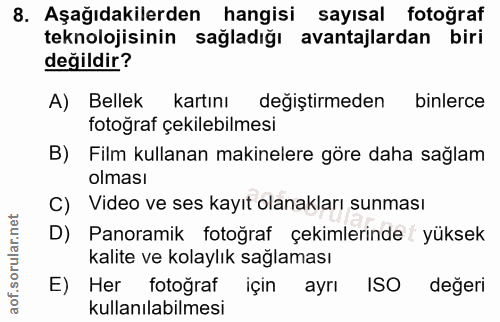 8. soru: Aşağıdakilerden hangisi sayısal fotoğraf teknolojisinin sağladığı avantajlardan biri değildir? A) Bellek kartını deği…