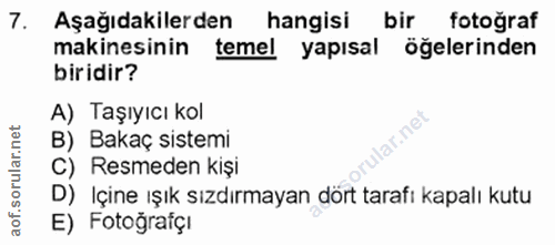 7. soru: Aşağıdakilerden hangisi bir fotoğraf makinesinin temel yapısal öğelerinden biridir? A) Taşıyıcı kol ir. net B) Bakaç…