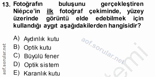 13. soru: Fotoğrafin buluşunu gerçekleştiren Niépce'in ilk fotoğraf çekiminde, yüzey üzerinde görüntü elde edebilmek için kulla…