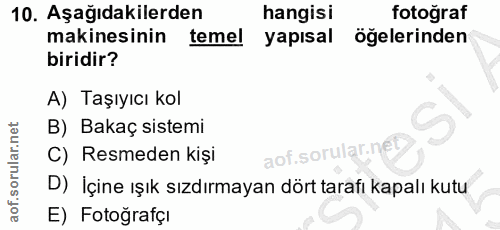10. soru: Aşağıdakilerden hangisi fotoğraf makinesinin temel yapısal öğelerinden biridir? A) Taşıyıcı kol B) Bakaç sistemi C) R…