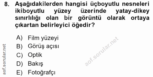 8. soru: Aşağıdakilerden hangisi üçboyutlu nesneleri ikiboyutlu yüzey üzerinde yatay-dikey sınırlılığı olan bir görüntü olarak…