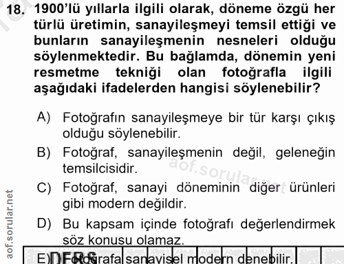18. soru: 1900'lü yıllarla ilgili olarak, döneme özgü her türlü üretimin, sanayileşmeyi temsil ettiği ve bunların sanayileşmeni…