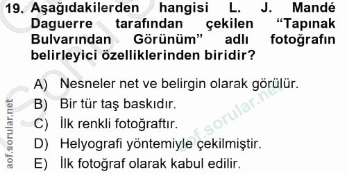 19. soru: Aşağıdakilerden hangisi L. J. Mandé Bulvarından Görünüm» Şekilen Daguerre tarafından "Tapınak fotoğrafın belirleyici…