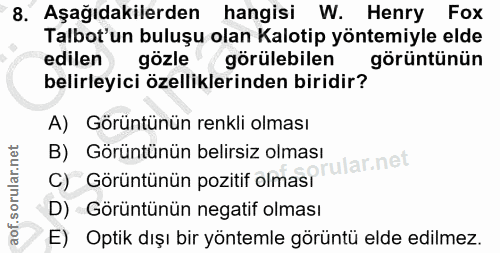 8. soru: Aşağıdakilerden hangisi W. Henry Fox Talbot'un buluşu olan Kalotip yöntemiyle elde edilen gözle " görülebilen görüntü…