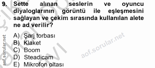 9. soru: Sette alınan seslerin ve oyuncu diyaloglarının görüntü ile eşleşmesini sağlayan ve çekim sırasında kullanılan alete n…