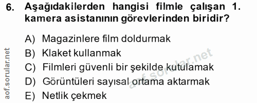 6. soru: Aşağıdakilerden hangisi filmle çalışan 1. kamera asistanının görevlerinden biridir? A) Magazinlere film doldurmak B)…