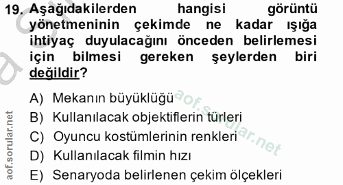19. soru: Aşağıdakilerden hangisi görüntü yönetmeninin çekimde ne kadar ışığa ihtiyaç duyulacağını önceden belirlemesi için bil…