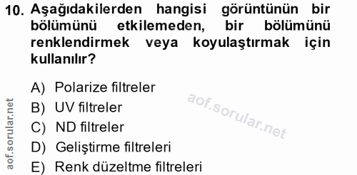 10. soru: Aşağıdakilerden hangisi görüntünün bir bölümünü etkilemeden, bir bölümünü renklendirmek veya koyulaştırmak için kulla…