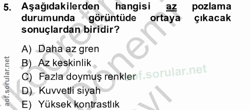 5. soru: Aşağıdakilerden hangisi az pozlama durumunda görüntüde ortaya çıkacak sonuçlardan biridir? A) Daha az gren C) Fazla d…