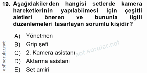 19. soru: Aşağıdakilerden hangisi setlerde kamera hareketlerinin yapılabilmesi için çeşitli aletleri öneren ve bununla ilgili d…