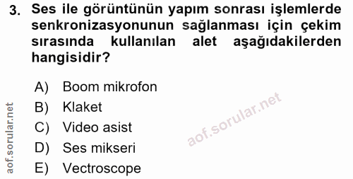 3. soru: Ses ile görüntünün yapım sonrası işlemlerde senkronizasyonunun sağlanması için çekim sırasında kullanılan alet aşağıd…