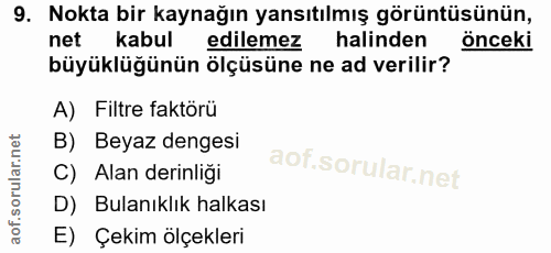 9. soru: Nokta bir kaynağın yansıtılmış görüntüsünün, net kabul edilemez halinden önceki büyüklüğünün ölçüsüne ne ad verilir?…