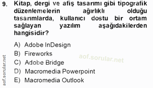 9. soru: Kitap, dergi ve afiş tasarımı gibi tipografik düzenlemelerin ağırlıklı olduğu tasarımlarda, kullanıcı dostu bir ortam…