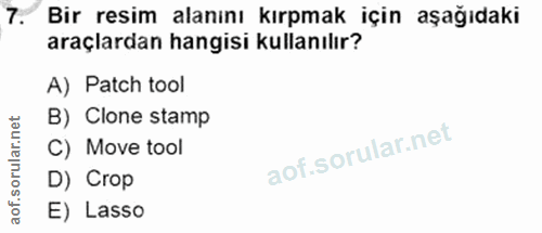 7. soru: Bir resim alanını kırpmak için aşağıdaki araçlardan hangisi kullanılır? A) Patch tool B) Clone stamp C) Move tool D)…