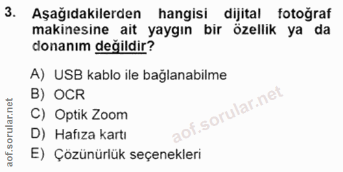 3. soru: Aşağıdakilerden hangisi dijital fotoğraf makinesine ait yaygın bir özellik ya da donanım değildir? A) USB kablo ile b…