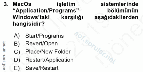 3. soru: MacOs işletim sistemlerinde "Application/Programs" bölümünün Windows'taki karşılığı aşağıdakilerden hangisidir? A) St…