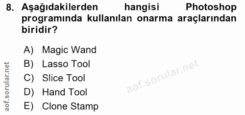 8. soru: Aşağıdakilerden hangisi Photoshop programında kullanılan onarma araçlarından biridir? A) Magic Wand B) Lasso Tool C)…