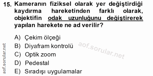15. soru: Kameranın fiziksel olarak yer değiştirdiği kaydırma hareketinden farklı olarak, objektifin odak uzunluğunu değiştirer…