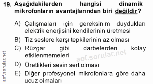 19. soru: Aşağıdakilerden hangisi dinamik mikrofonların avantajlarından biri değildir? A) Çalışmaları için gereksinim duyduklar…