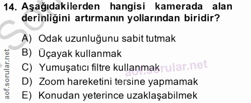 14. soru: Aşağıdakilerden hangisi kamerada alan derinligini artırmanın yollarından biridir? A) Odak uzunluğunu sabit tutmak B)…