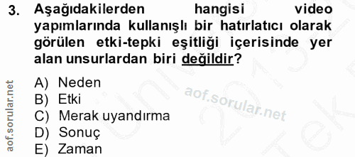 3. soru: Aşağıdakilerden hangisi video yapımlarında kullanışlı bir hatırlatıcı olarak görülen etki-tepki eşitliği içerisinde y…