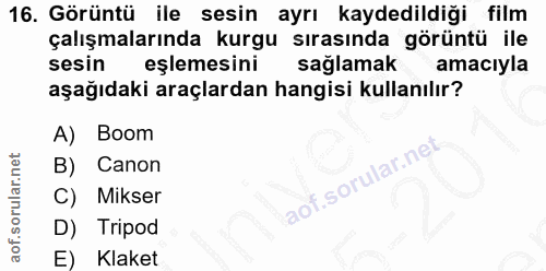 16. soru: Görüntü ile sesin ayri kaydedildiği film çalışmalarında kurgu sırasında görüntü ile sesin eşlemesini sağlamak amacıyl…