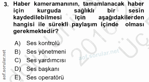 3. soru: Haber kameramanının, tamamlanacak haber için kurguda sağlıklı bir sesin kaydedilebilmesi için aşağıdakilerden hangisi…