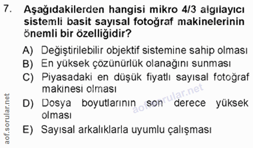 7. soru: Aşağıdakilerden hangisi mikro 4/3 algılayıcı sistemli basit sayısal fotoğraf makinelerinin önemli bir özelliğidir? A)…