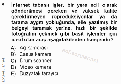 8. soru: İnternet tabanlı işler, bir yere acil olarak gönderilmesi gereken ve yüksek kalite gerektirmeyen röprodüksiyonlar ya…