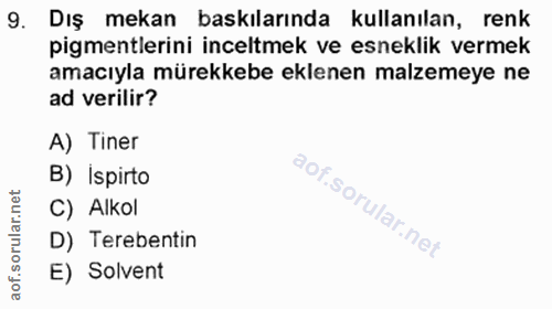 9. soru: Dış mekan baskılarında kullanılan, renk pigmentlerini inceltmek ve esneklik vermek amacıyla mürekkebe eklenen malzeme…