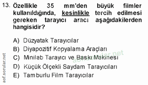 13. soru: Özellikle 35 mm'den büyük filmler kullanıldığında, kesinlikle tercih edilmesi gereken tarayicı aracı aşağıdakilerden…