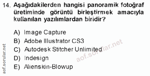 14. soru: Aşağıdakilerden hangisi panoramik fotoğraf üretiminde görüntü birleştirmek amacıyla kullanılan yazılımlardan biridir?…